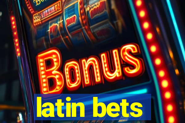 latin bets